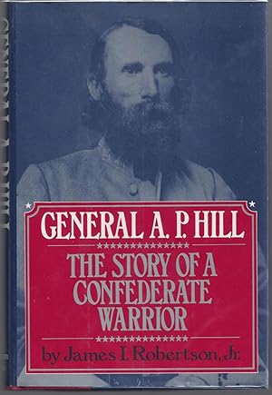 Immagine del venditore per General A.P. Hill: The Story of a Confederate Warrior venduto da Brenner's Collectable Books ABAA, IOBA