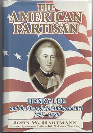 Immagine del venditore per The American Partisan: Henry Lee and the Struggle for Independence, 1776-1780 venduto da Brenner's Collectable Books ABAA, IOBA