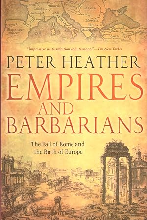 Imagen del vendedor de Empires and Barbarians : The Fall of Rome and the Birth of Europe a la venta por Kenneth Mallory Bookseller ABAA