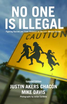 Immagine del venditore per No One Is Illegal: Fighting Racism and State Violence on the U.S.-Mexico Border (Paperback or Softback) venduto da BargainBookStores