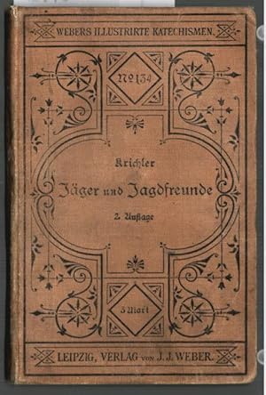 Katechismus für Jäger und Jagdfreunde. von Franz Krichler, durchgesehen von G. Knapp / Webers Ill...