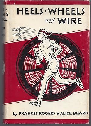 Immagine del venditore per Heels, Wheels and Wire: The Story of Messages and Signals venduto da Brenner's Collectable Books ABAA, IOBA