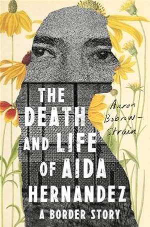 Bild des Verkufers fr Bobrow-Strain, Aaron | Death and Life of Aida Hernandez, The | Signed First Edition Book zum Verkauf von VJ Books