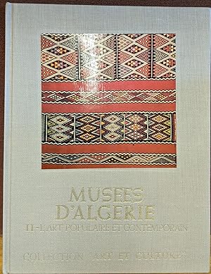 Image du vendeur pour Musees d'Algerie II: l'Art Algerien Populaire et Contemporain mis en vente par Moe's Books