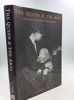 Imagen del vendedor de THE QUEEN AND THE ARTS: Cultural Life in Nineteenth-Century Cincinnati a la venta por Kubik Fine Books Ltd., ABAA