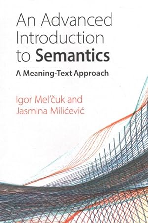 Bild des Verkufers fr Advanced Introduction to Semantics : A Meaning-Text Approach zum Verkauf von GreatBookPrices