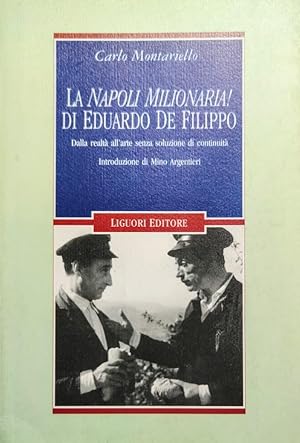 La "Napoli milionaria!" di Eduardo De Filippo Dalla realtà all'arte senza soluzione di continuità