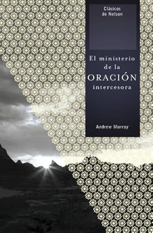 Imagen del vendedor de El ministerio de la oracion intercesora -Language: Spanish a la venta por GreatBookPrices