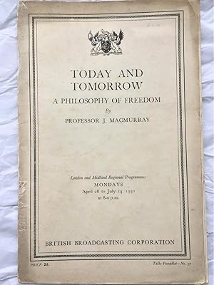 TODAY AND TOMORROW A Philosophy of Freedom