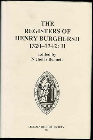Seller image for The Registers of Henry Burghersh 1320-1342: Volume II. Institutions to Benefices in the Archdeaconries of Northampton, Oxford, Bedford, Buckingham and Huntingdon (Publications of the Lincoln Record Society No. 90) for sale by Lazy Letters Books