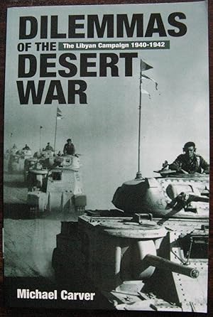 Dilemmas of the Desert War: The Libyan Campaign of 1940-1942