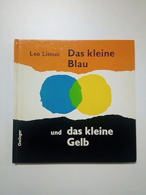Das kleine Blau und das kleine Gelb Erzählt und gezeichnet von Leo Lionni (Bilderbuch)