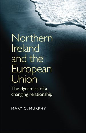 Immagine del venditore per Northern Ireland and the European Union : The Dynamics of a Changing Relationship venduto da GreatBookPrices