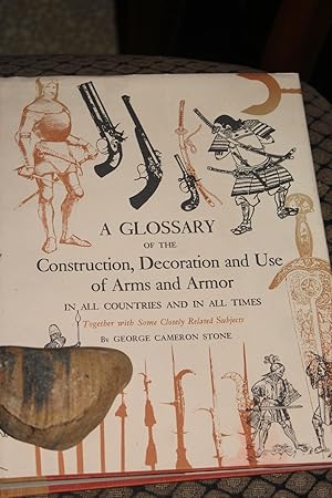 Image du vendeur pour A Glossary of the Construction, Decoration and Use of Arms and Armor in All Countries and in All Time mis en vente par Wagon Tongue Books