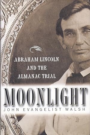 Bild des Verkufers fr Moonlight: Abraham Lincoln and the Almanac Trial AS NEW zum Verkauf von Charles Lewis Best Booksellers