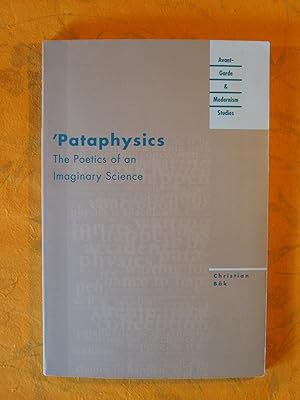 'Pataphysics: The Poetics of an Imaginary Science (Avant-Garde & Modernism Studies)