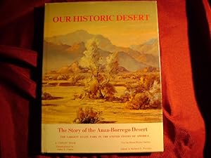 Imagen del vendedor de Our Historic Desert. The Story of Anza-Borrego Desert. The Largest State Park in the United States of America. a la venta por BookMine