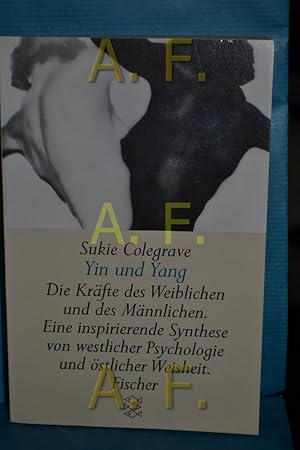 Bild des Verkufers fr Yin und Yang : die Krfte des Weiblichen und des Mnnlichen , eine inspirierende Synthese von westlicher Psychologie und stlicher Weisheit. Aus dem Engl. von Ingrid Margarete Reinisch / Fischer , 11227 zum Verkauf von Antiquarische Fundgrube e.U.