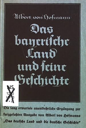 Bild des Verkäufers für Das bayerische Land und seine Geschichte. zum Verkauf von books4less (Versandantiquariat Petra Gros GmbH & Co. KG)