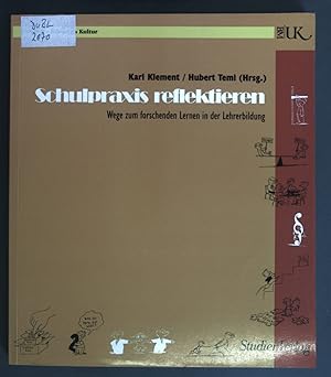 Image du vendeur pour Schulpraxis reflektieren : Wege zum forschenden Lernen in der Lehrerbildung. Praxis der Lehrerbildung ; Bd. 3. mis en vente par books4less (Versandantiquariat Petra Gros GmbH & Co. KG)