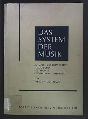 Bild des Verkufers fr Das System der Musik: Aufgaben zur Entwicklung Melodischer, Polyphoner und Harmonischer Formen. zum Verkauf von books4less (Versandantiquariat Petra Gros GmbH & Co. KG)