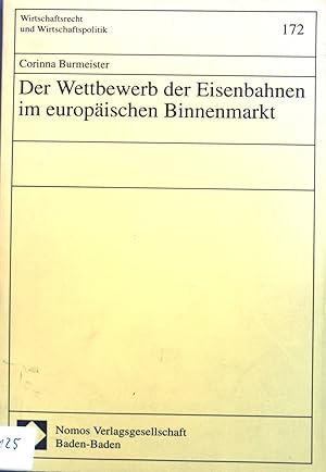 Bild des Verkufers fr Der Wettbewerb der Eisenbahnen im europischen Binnenmarkt. Wirtschaftsrecht und Wirtschaftspolitik ; Band. 172 zum Verkauf von books4less (Versandantiquariat Petra Gros GmbH & Co. KG)