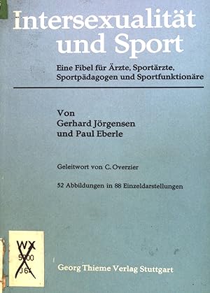 Seller image for Intersexualitt und Sport : eine Fibel f. rzte, Sportrzte, Sportpdagogen u. Sportfunktionre. for sale by books4less (Versandantiquariat Petra Gros GmbH & Co. KG)