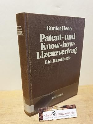 Bild des Verkufers fr Patent- und Know-how-Lizenzvertrag : e. Handbuch / von Gnter Henn / Recht in der Praxis zum Verkauf von Roland Antiquariat UG haftungsbeschrnkt