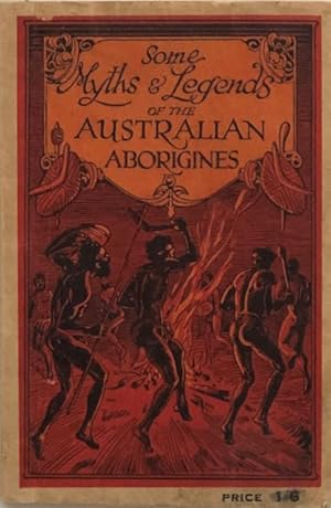 Some myths and legends of the Australian Aborigines.