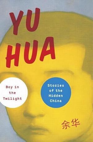 Bild des Verkufers fr Boy in the Twilight: Stories of the Hidden China zum Verkauf von AHA-BUCH
