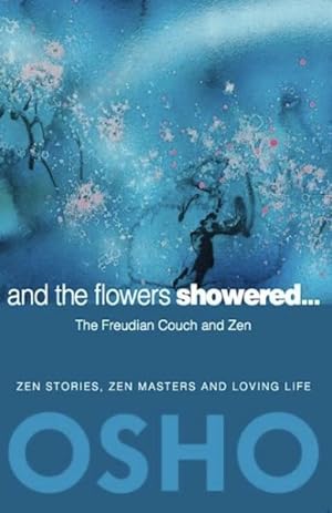 Immagine del venditore per And The Flowers Showered : The Freudian Couch and Zen venduto da GreatBookPricesUK