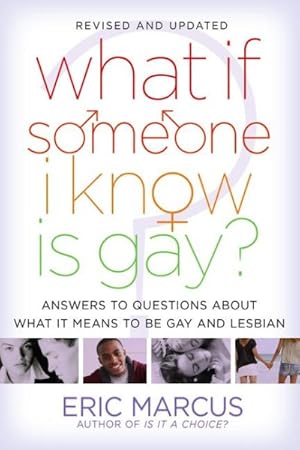 Seller image for What If Someone I Know Is Gay? : Answers to Questions About What it Means to Be Gay and Lesbian for sale by GreatBookPricesUK