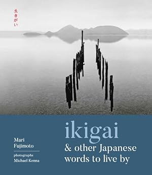 Bild des Verkufers fr Ikigai & Other Japanese Words to Live by zum Verkauf von GreatBookPricesUK