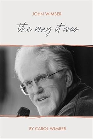 Seller image for John Wimber: The Way It Was for sale by GreatBookPricesUK