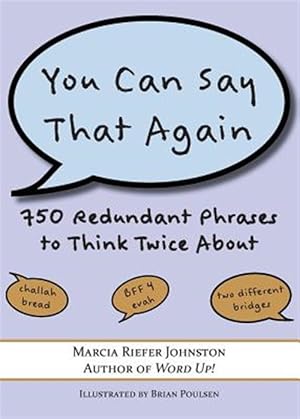 Image du vendeur pour You Can Say That Again: 750 Redundant Phrases to Think Twice about mis en vente par GreatBookPricesUK