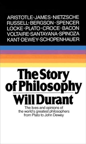 Seller image for Story of Philosophy : The Lives and Opinions of the Greater Philosophers for sale by GreatBookPricesUK