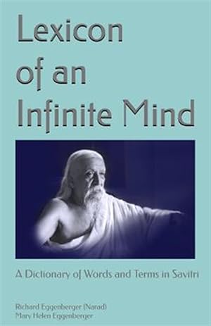 Seller image for Lexicon of an Infinite Mind : A Dictionary of Words and Terms in Sri Aurobindo's Savitri for sale by GreatBookPricesUK