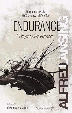 Seller image for Endurance. La prisin blanca. El legendario de Shackleton al Polo Sur. for sale by Librera PRAGA
