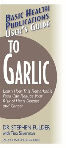 Seller image for User's Guide to Garlic : Learn How This Remarkable Food an Reduce Your Risk of Heart Disease and Cancer for sale by GreatBookPrices