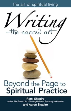 Bild des Verkufers fr Writing : The Sacred Art; Beyond the Page to Spiritual Practice zum Verkauf von GreatBookPricesUK