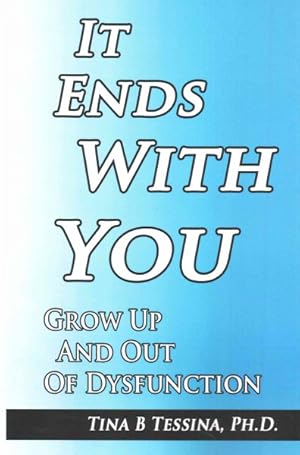 Seller image for It Ends With You : Grow Up and Out of Dysfunction for sale by GreatBookPricesUK