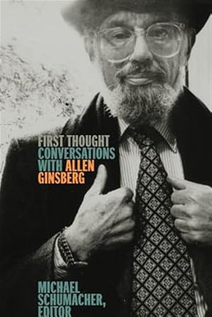 Imagen del vendedor de First Thought : Conversations with Allen Ginsberg a la venta por GreatBookPricesUK