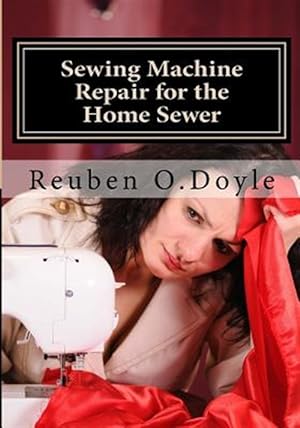 Seller image for Sewing Machine Repair for the Home Sewer for sale by GreatBookPricesUK