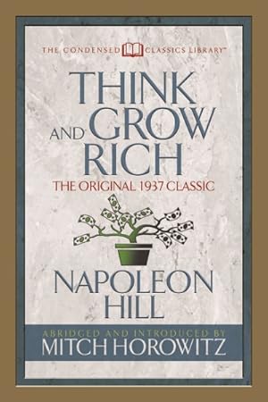 Image du vendeur pour Think and Grow Rich : The Original 1937 Classic mis en vente par GreatBookPricesUK