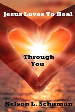 Imagen del vendedor de Jesus Loves to Heal Through You : My Personal Life Story of Victory over the Enemy and How to Walk Powerfully in God's Authority a la venta por GreatBookPricesUK