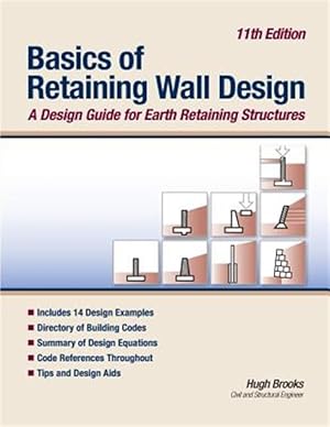 Bild des Verkufers fr Basics of Retaining Wall Design 11th Edition: A Design Guide for Earth Retaining Structures zum Verkauf von GreatBookPricesUK