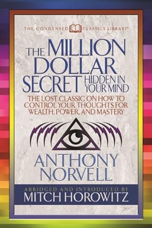 Image du vendeur pour Million Dollar Secret Hidden in Your Mind : The Lost Classic on How to Control Your Oughts for Wealth, Power, and Mastery mis en vente par GreatBookPricesUK