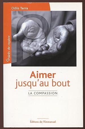 Imagen del vendedor de Aimer jusqu'au bout - La compassion a la venta por LibrairieLaLettre2