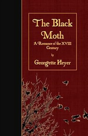 Seller image for Black Moth : A Romance of the XVIII Century for sale by GreatBookPricesUK