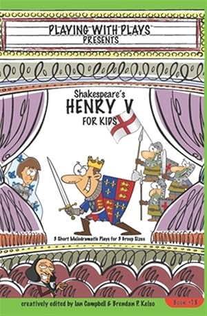 Seller image for Shakespeare's Henry V for Kids : 3 Short Melodramatic Plays for 3 Group Sizes for sale by GreatBookPricesUK